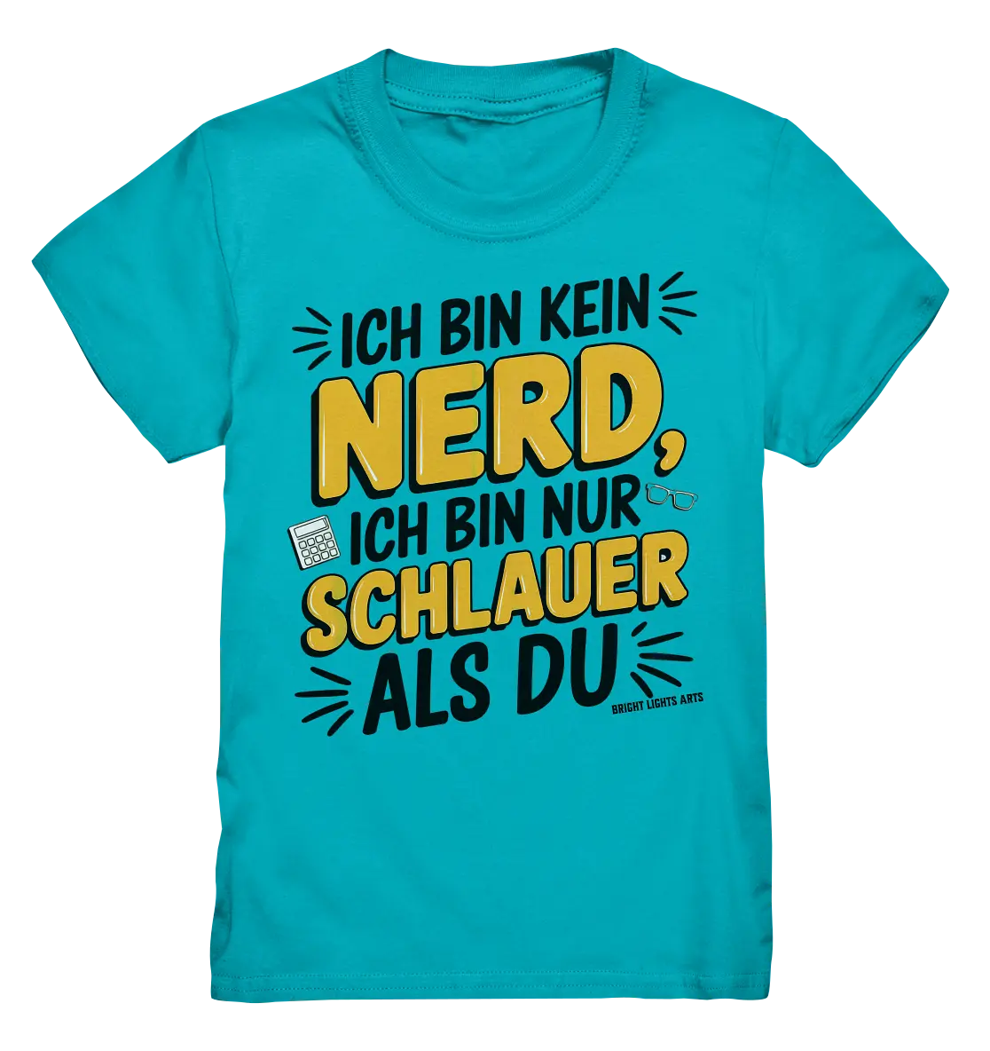 Ich bin kein Nerd – Schlauer Statement-Spruch - Kids Premium Shirt Bright Lights Arts
