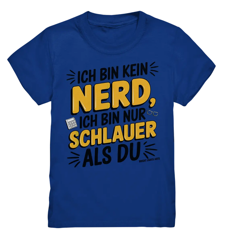 Ich bin kein Nerd – Schlauer Statement-Spruch - Kids Premium Shirt Bright Lights Arts