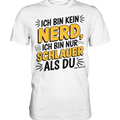 Ich bin kein Nerd – Schlauer Statement-Spruch - Premium Shirt Bright Lights Arts