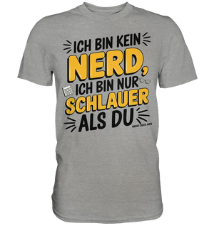 Ich bin kein Nerd – Schlauer Statement-Spruch - Premium Shirt Bright Lights Arts