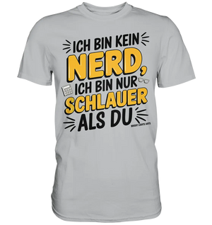 Ich bin kein Nerd – Schlauer Statement-Spruch - Premium Shirt Bright Lights Arts
