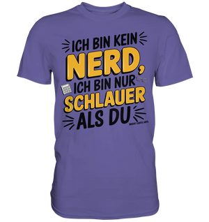 Ich bin kein Nerd – Schlauer Statement-Spruch - Premium Shirt Bright Lights Arts