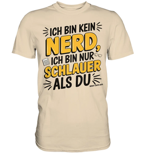 Ich bin kein Nerd – Schlauer Statement-Spruch - Premium Shirt Bright Lights Arts