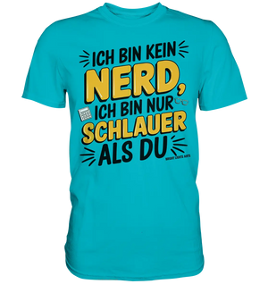 Ich bin kein Nerd – Schlauer Statement-Spruch - Premium Shirt Bright Lights Arts