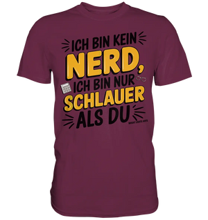 Ich bin kein Nerd – Schlauer Statement-Spruch - Premium Shirt Bright Lights Arts