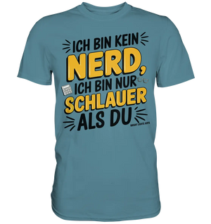 Ich bin kein Nerd – Schlauer Statement-Spruch - Premium Shirt Bright Lights Arts