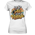 Ich bin nicht Alt, ich bin Vintage – Retro-Statement - Ladies Premium Shirt Bright Lights Arts