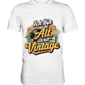 Ich bin nicht Alt, ich bin Vintage – Retro-Statement - Premium Shirt Bright Lights Arts