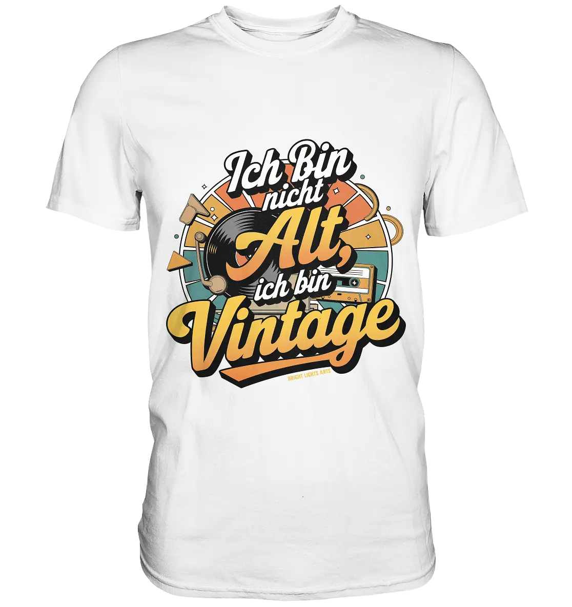 Ich bin nicht Alt, ich bin Vintage – Retro-Statement - Premium Shirt Bright Lights Arts