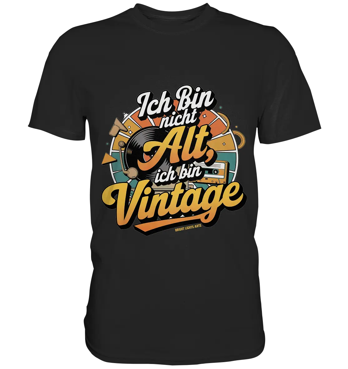 Ich bin nicht Alt, ich bin Vintage – Retro-Statement - Premium Shirt Bright Lights Arts