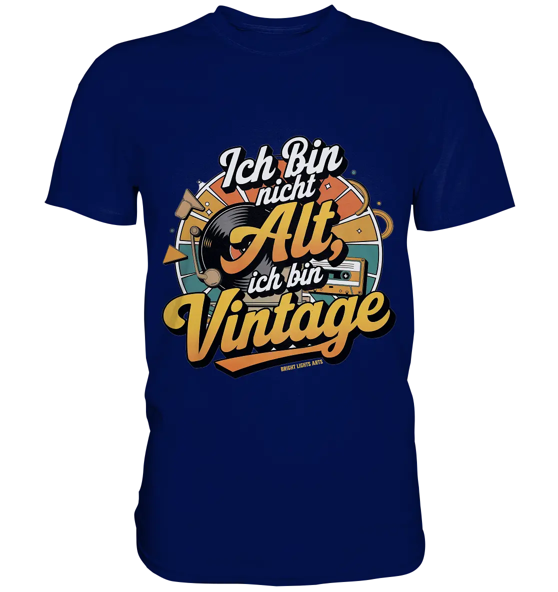 Ich bin nicht Alt, ich bin Vintage – Retro-Statement - Premium Shirt Bright Lights Arts