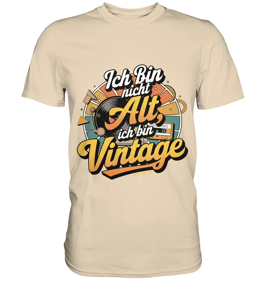 Ich bin nicht Alt, ich bin Vintage – Retro-Statement - Premium Shirt Bright Lights Arts
