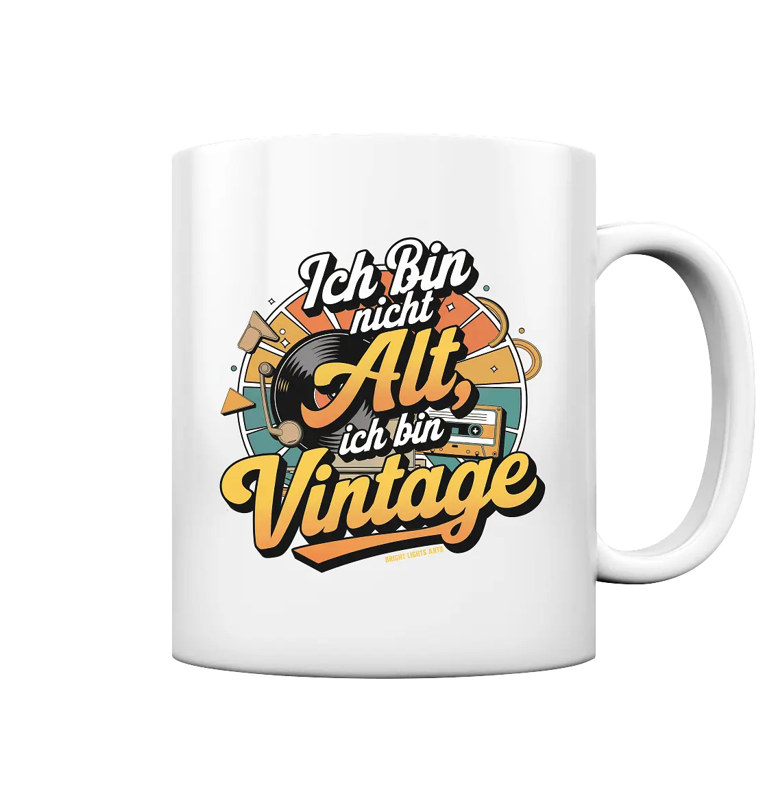 Ich bin nicht Alt, ich bin Vintage – Retro-Statement - Tasse glossy Bright Lights Arts