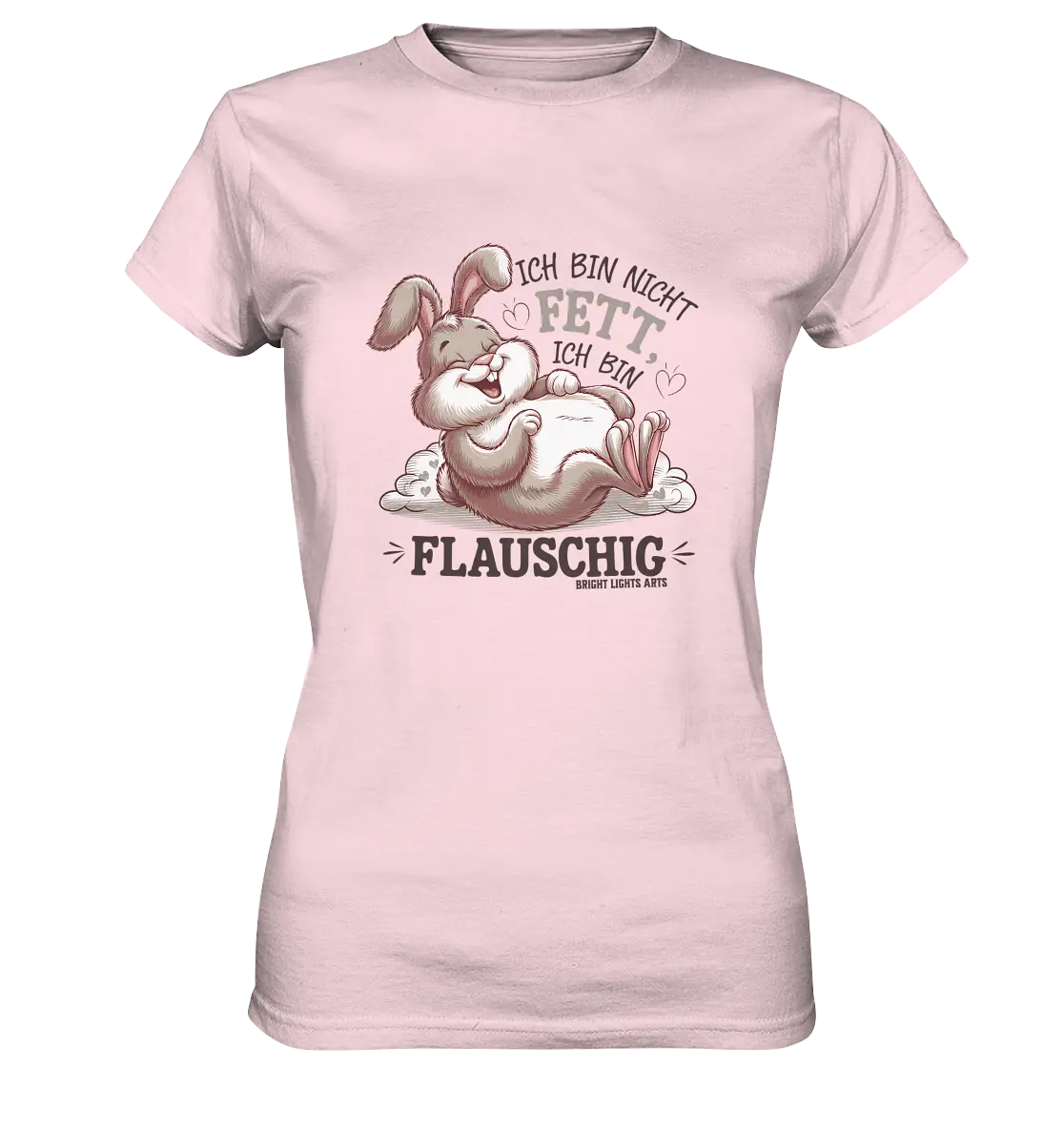 Ich bin nicht fett ich bin flauschig Hase - Ladies Premium Shirt Bright Lights Arts