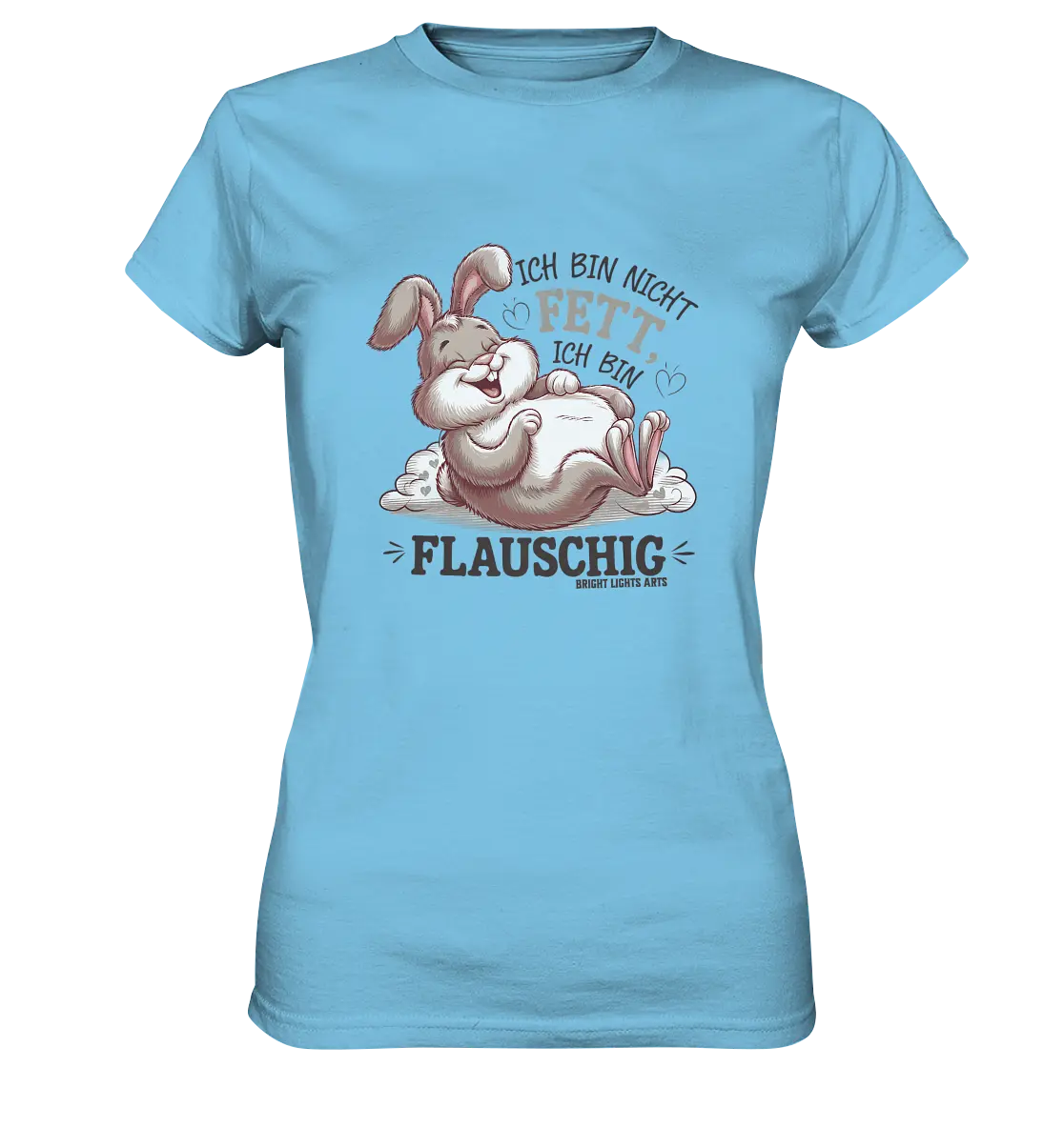 Ich bin nicht fett ich bin flauschig Hase - Ladies Premium Shirt Bright Lights Arts