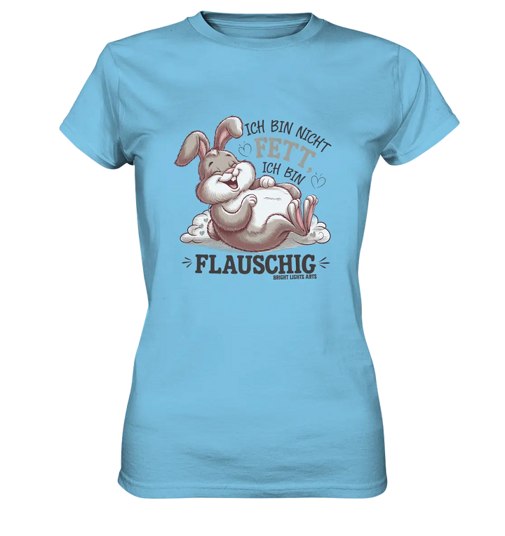 Ich bin nicht fett ich bin flauschig Hase - Ladies Premium Shirt Bright Lights Arts