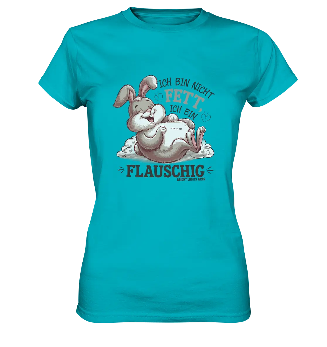 Ich bin nicht fett ich bin flauschig Hase - Ladies Premium Shirt Bright Lights Arts