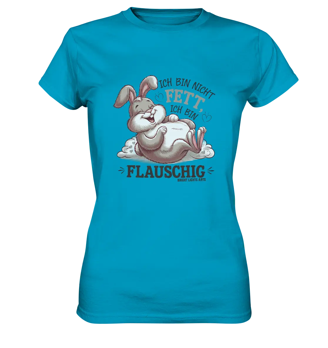 Ich bin nicht fett ich bin flauschig Hase - Ladies Premium Shirt Bright Lights Arts