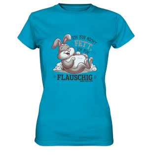 Ich bin nicht fett ich bin flauschig Hase - Ladies Premium Shirt Bright Lights Arts