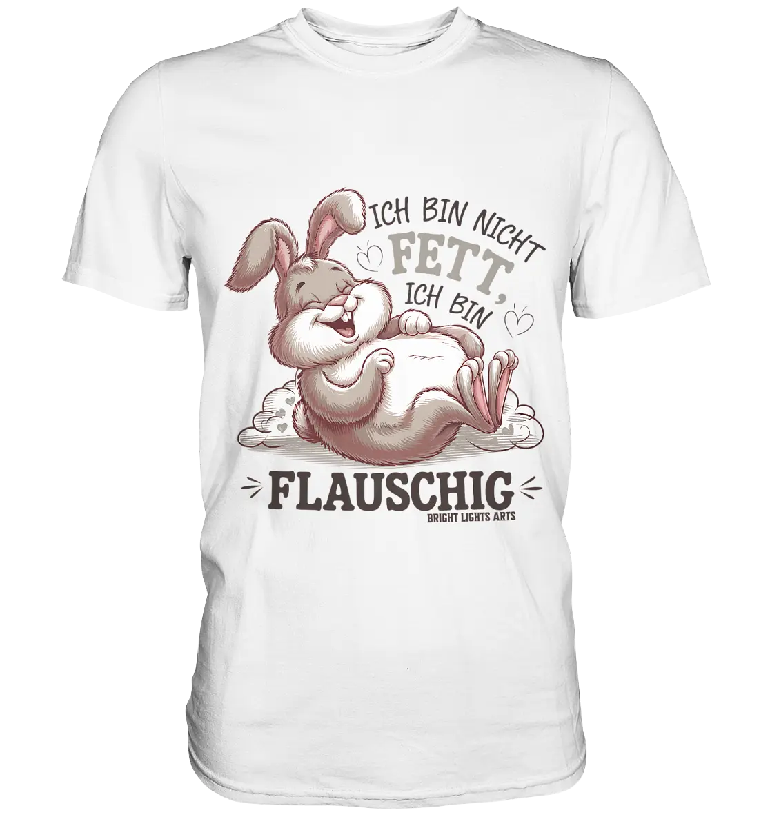 Ich bin nicht fett ich bin flauschig Hase - Premium Shirt Bright Lights Arts