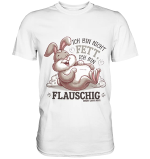 Ich bin nicht fett ich bin flauschig Hase - Premium Shirt Bright Lights Arts