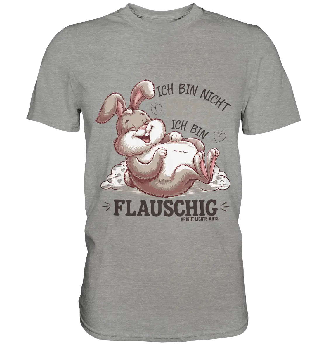 Ich bin nicht fett ich bin flauschig Hase - Premium Shirt Bright Lights Arts