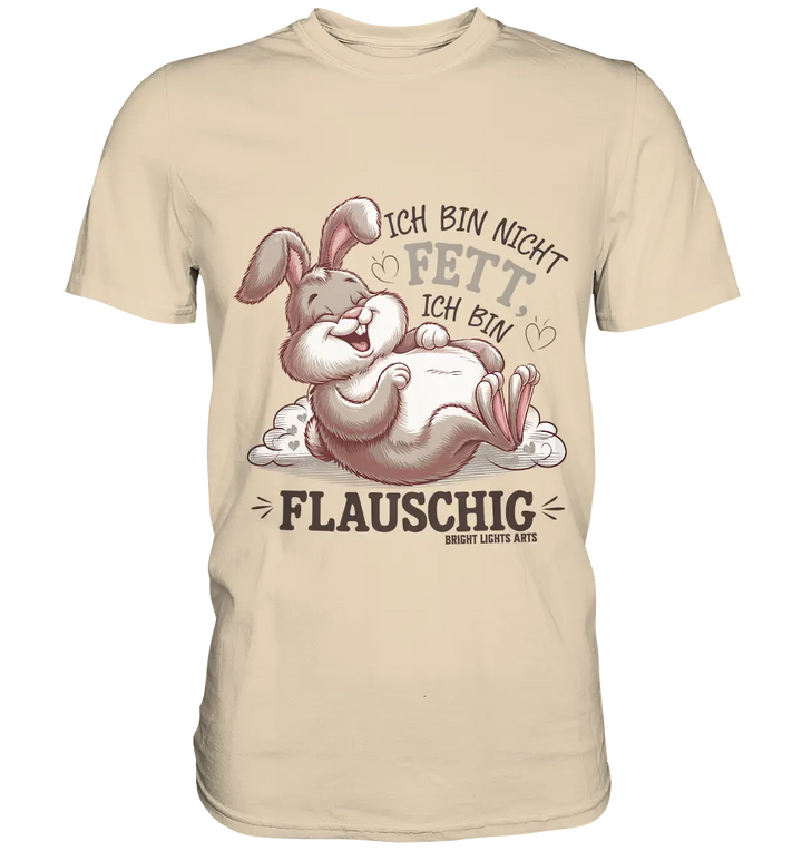 Ich bin nicht fett ich bin flauschig Hase - Premium Shirt Bright Lights Arts