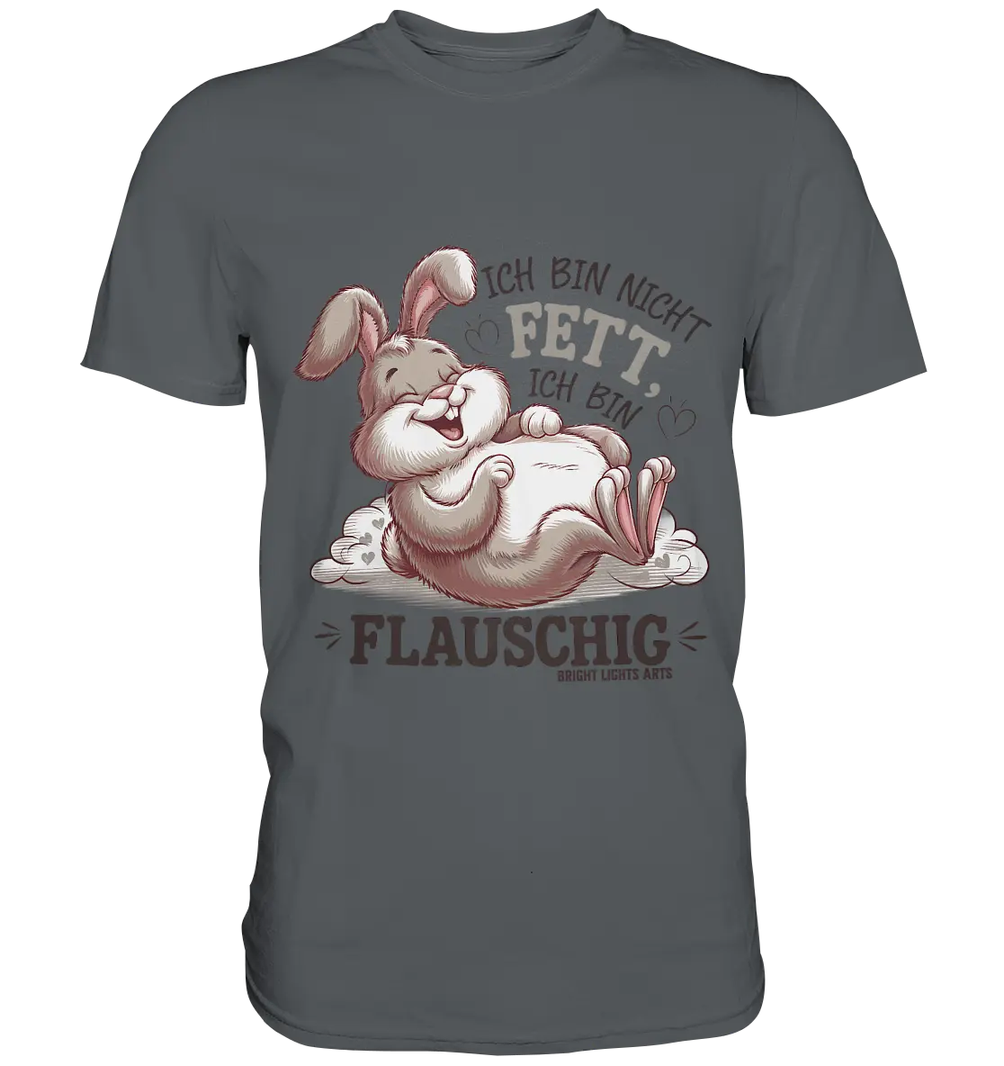 Ich bin nicht fett ich bin flauschig Hase - Premium Shirt Bright Lights Arts