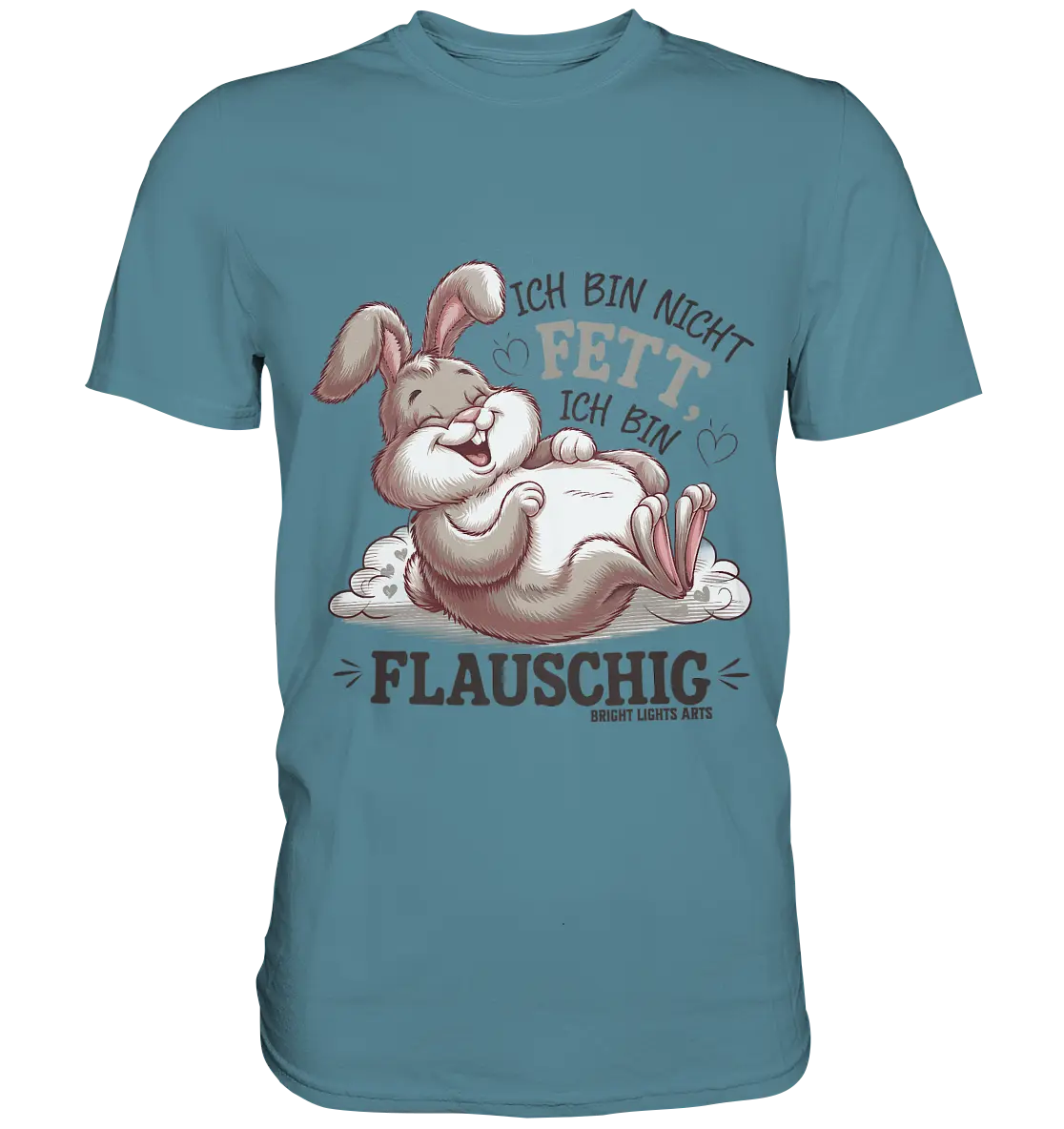 Ich bin nicht fett ich bin flauschig Hase - Premium Shirt Bright Lights Arts