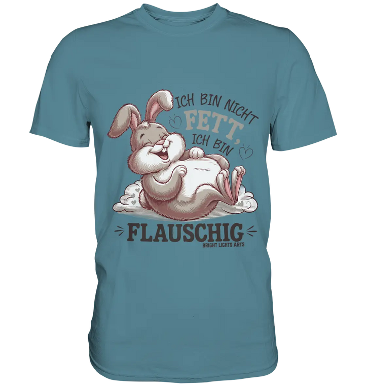 Ich bin nicht fett ich bin flauschig Hase - Premium Shirt Bright Lights Arts