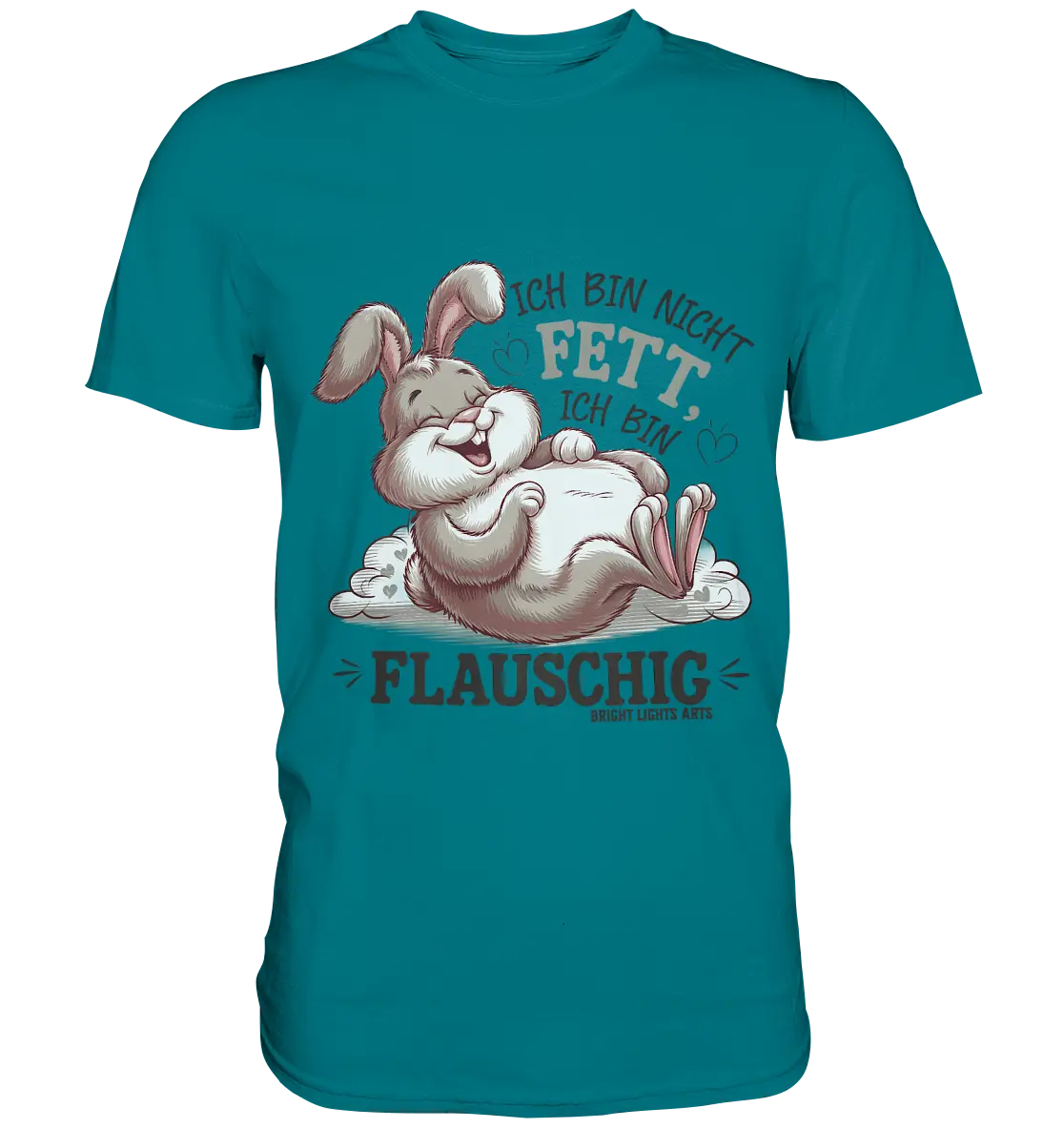 Ich bin nicht fett ich bin flauschig Hase - Premium Shirt Bright Lights Arts