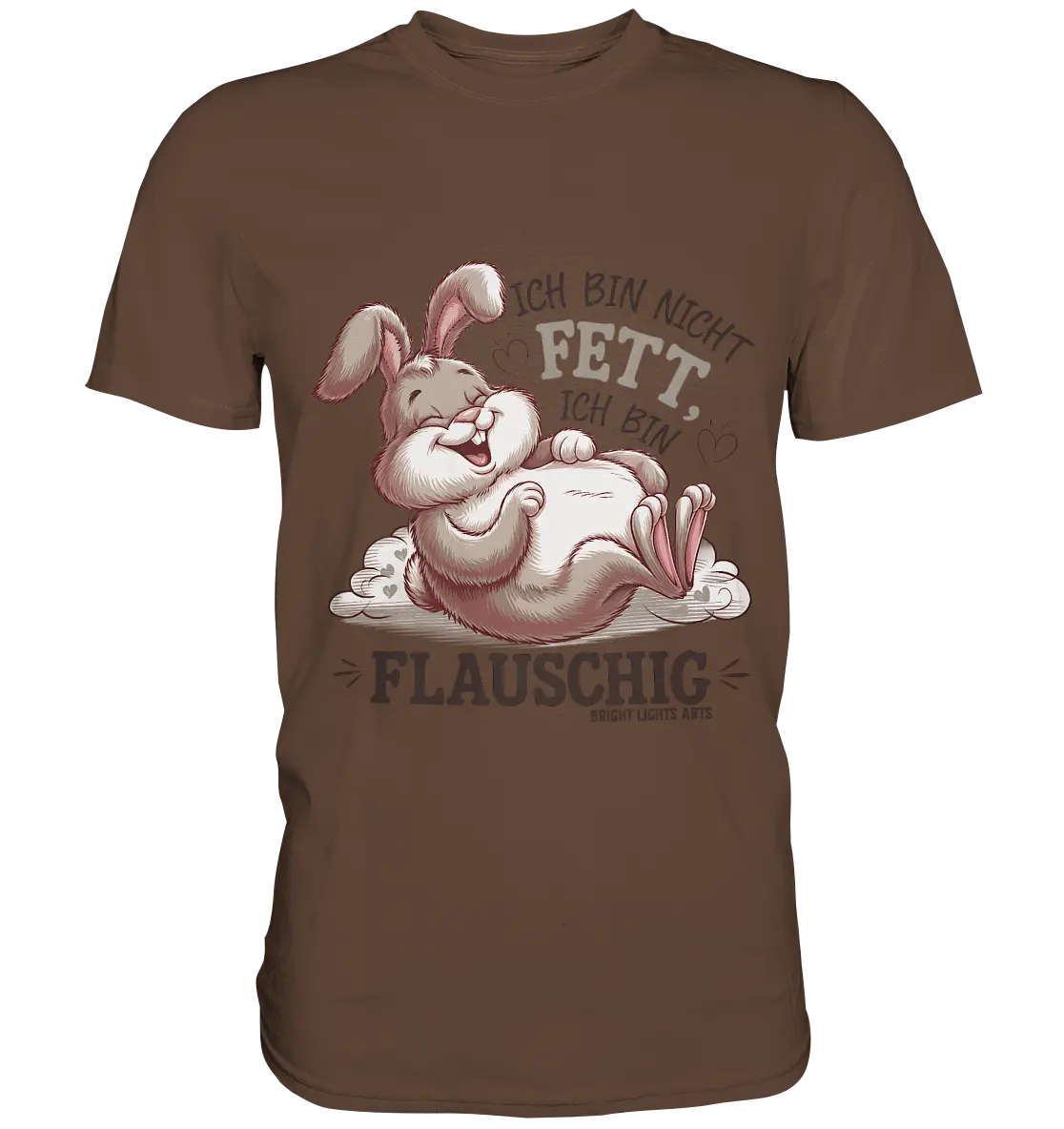 Ich bin nicht fett ich bin flauschig Hase - Premium Shirt Bright Lights Arts