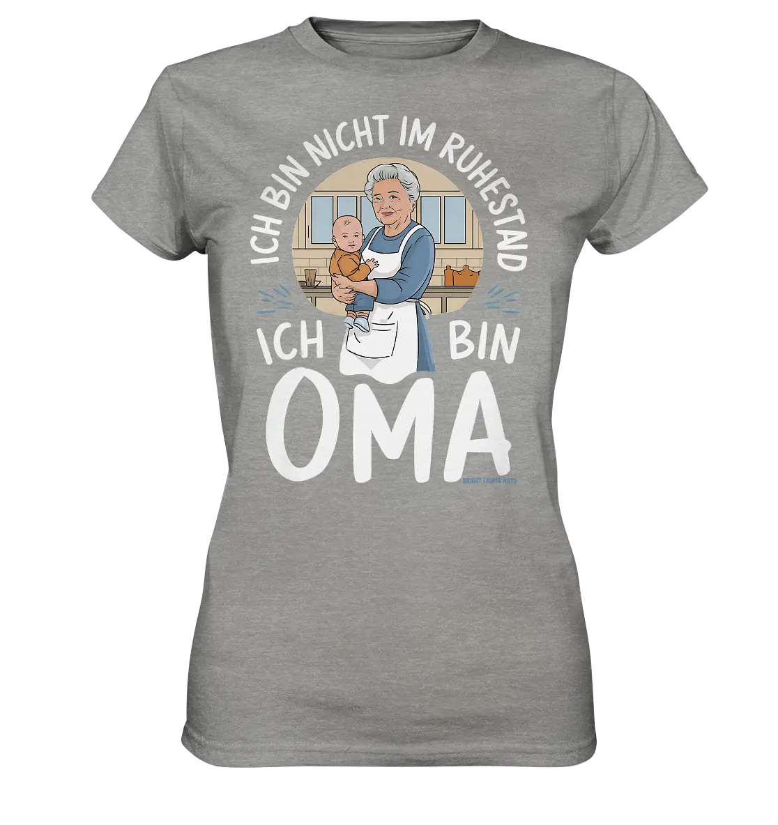 Ich bin nicht im Ruhestand Oma mit Baby in der Küche Warmherzige Familienillustration - Ladies Premium Shirt Bright Lights Arts