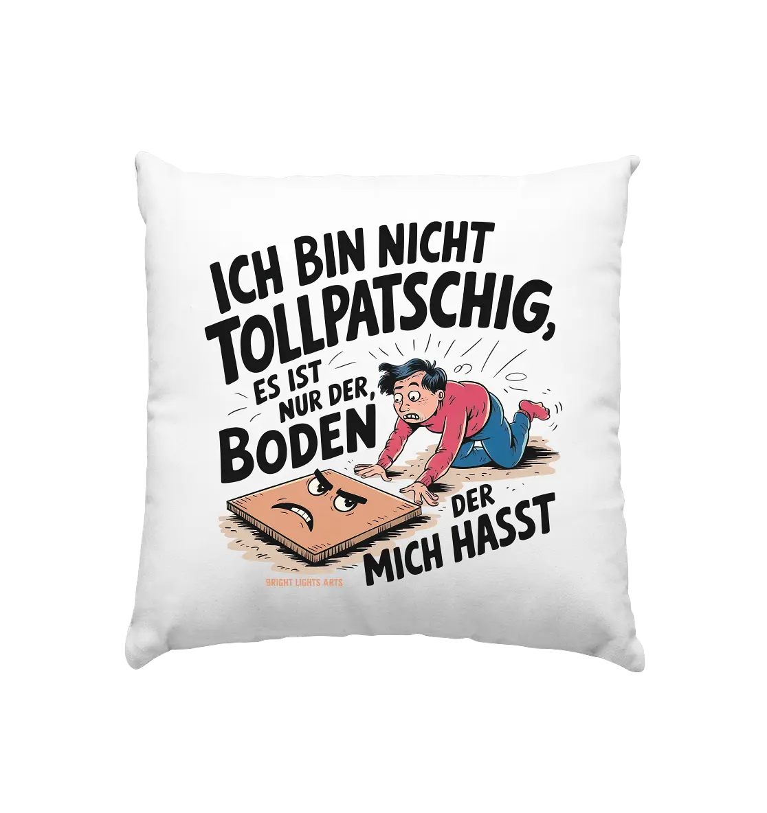 Ich bin nicht tollpatschig - Kissen 40x40cm Bright Lights Arts