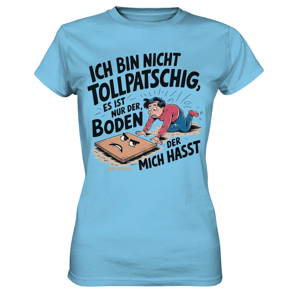 Ich bin nicht tollpatschig - Ladies Premium Shirt Bright Lights Arts