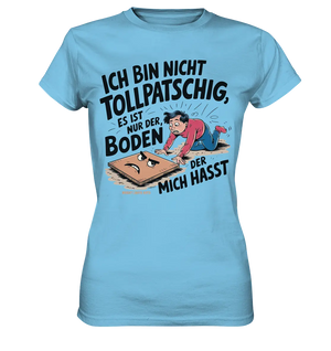 Ich bin nicht tollpatschig - Ladies Premium Shirt Bright Lights Arts