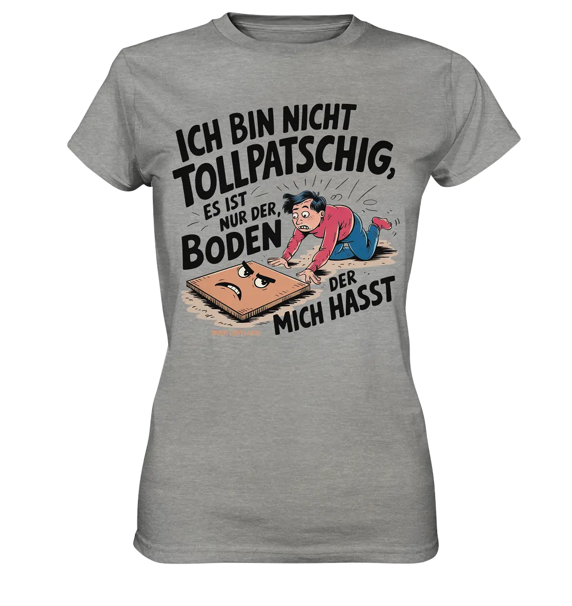 Ich bin nicht tollpatschig - Ladies Premium Shirt Bright Lights Arts