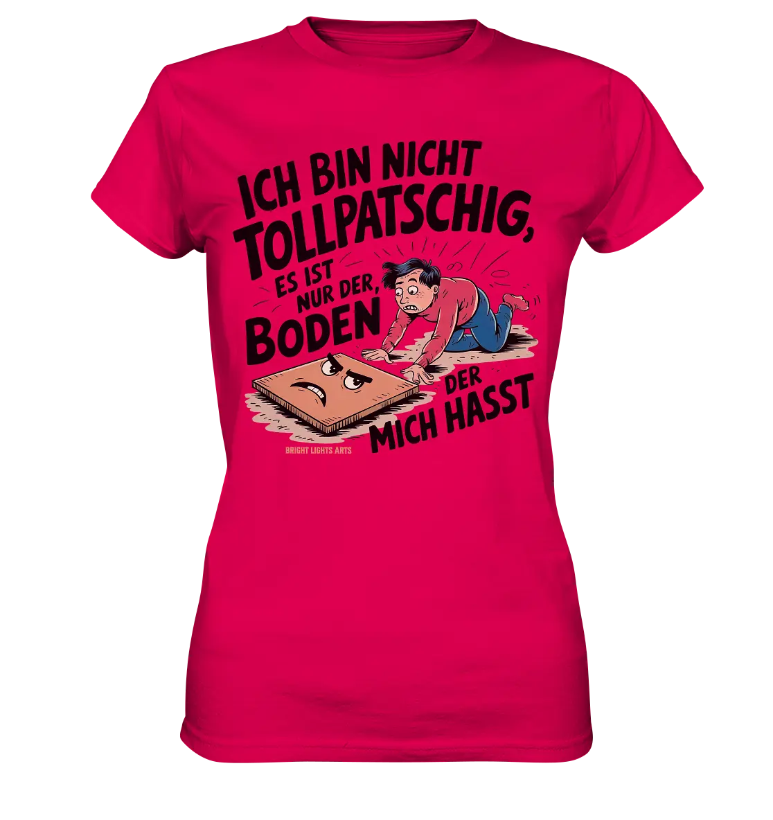 Ich bin nicht tollpatschig - Ladies Premium Shirt Bright Lights Arts