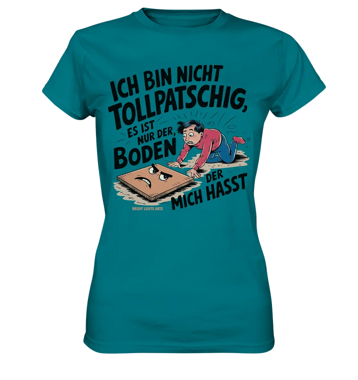 Ich bin nicht tollpatschig - Ladies Premium Shirt Bright Lights Arts