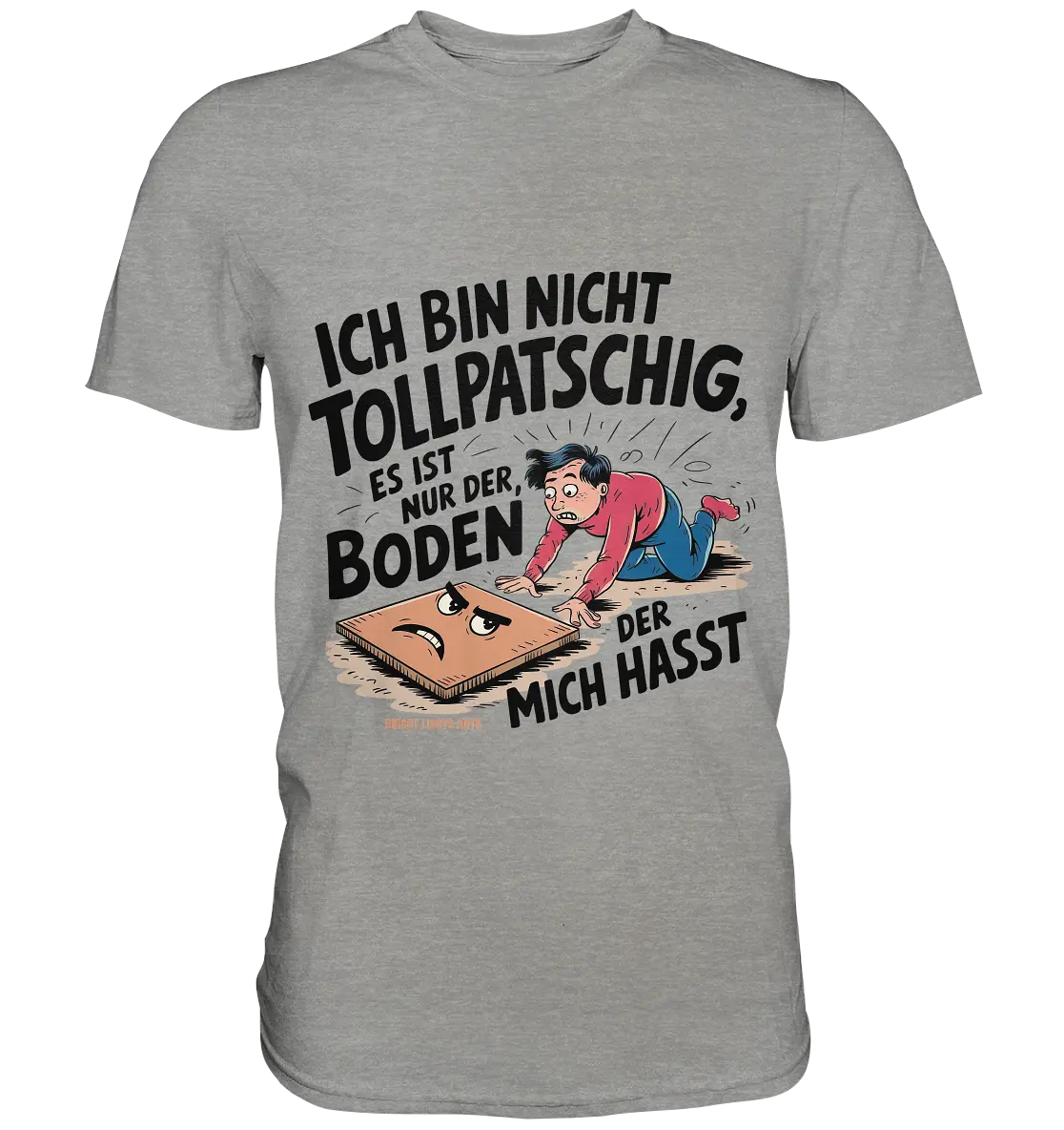 Ich bin nicht tollpatschig - Premium Shirt Bright Lights Arts