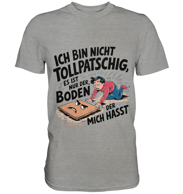 Ich bin nicht tollpatschig - Premium Shirt Bright Lights Arts