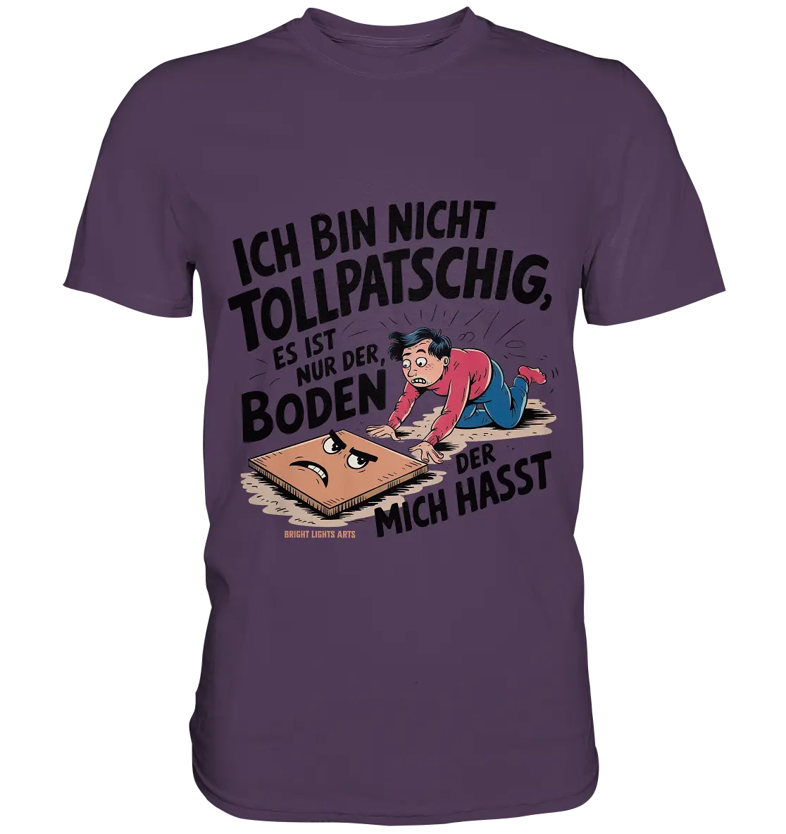 Ich bin nicht tollpatschig - Premium Shirt Bright Lights Arts