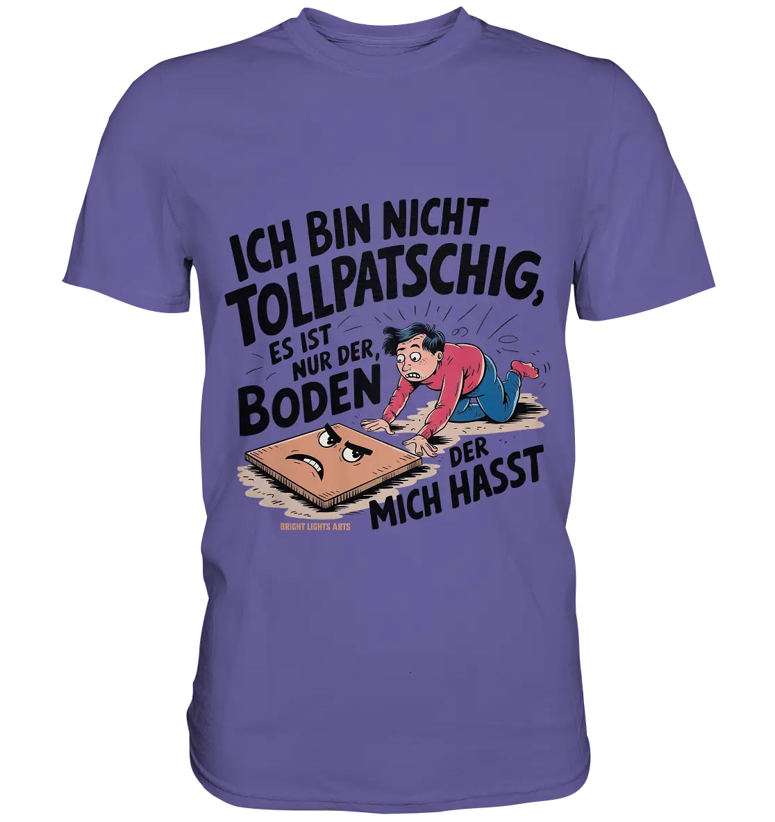 Ich bin nicht tollpatschig - Premium Shirt Bright Lights Arts
