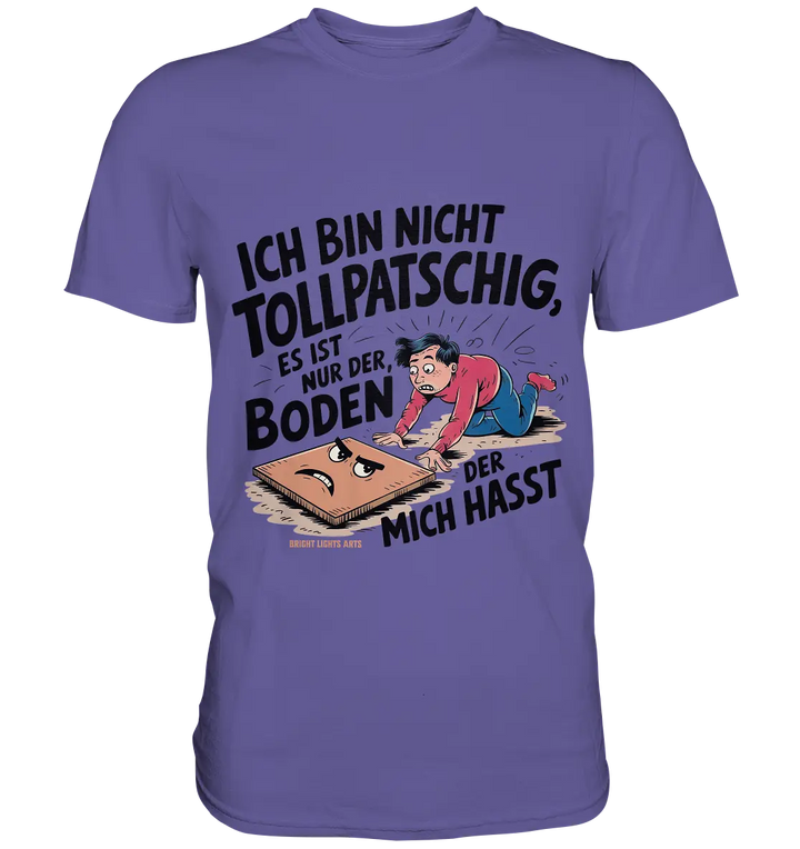 Ich bin nicht tollpatschig - Premium Shirt Bright Lights Arts
