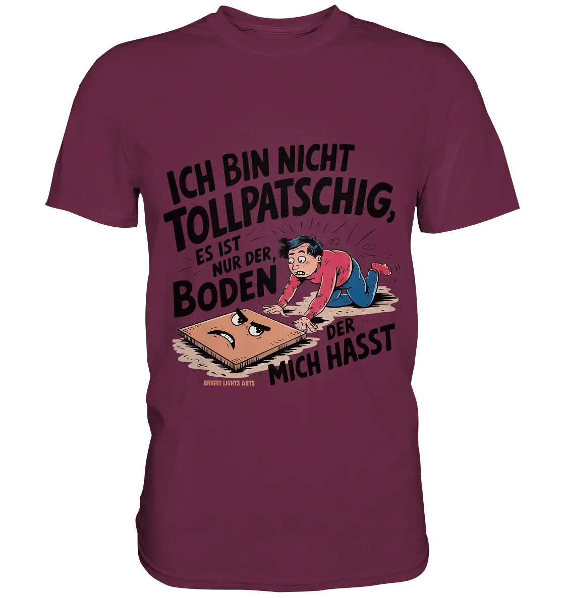 Ich bin nicht tollpatschig - Premium Shirt Bright Lights Arts