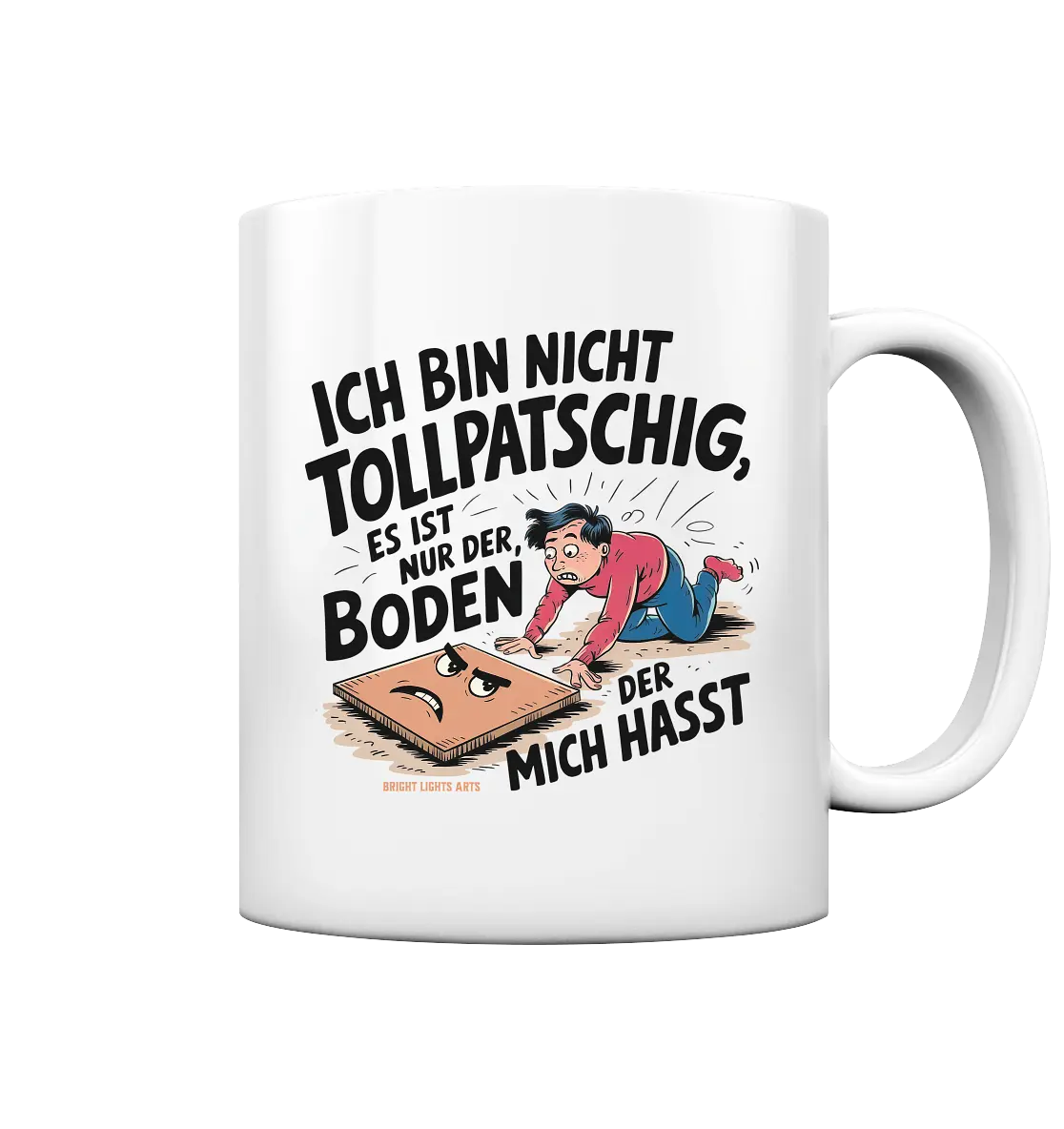 Ich bin nicht tollpatschig - Tasse glossy Bright Lights Arts