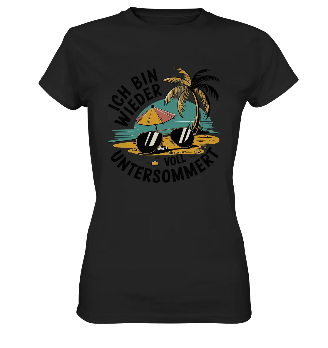 Ich bin wieder voll untersommert  Sommer und Strand - Ladies Premium Shirt Bright Lights Arts