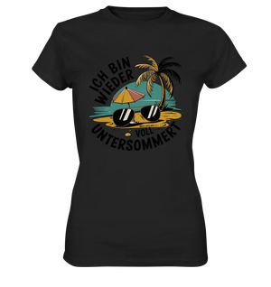 Ich bin wieder voll untersommert  Sommer und Strand - Ladies Premium Shirt Bright Lights Arts