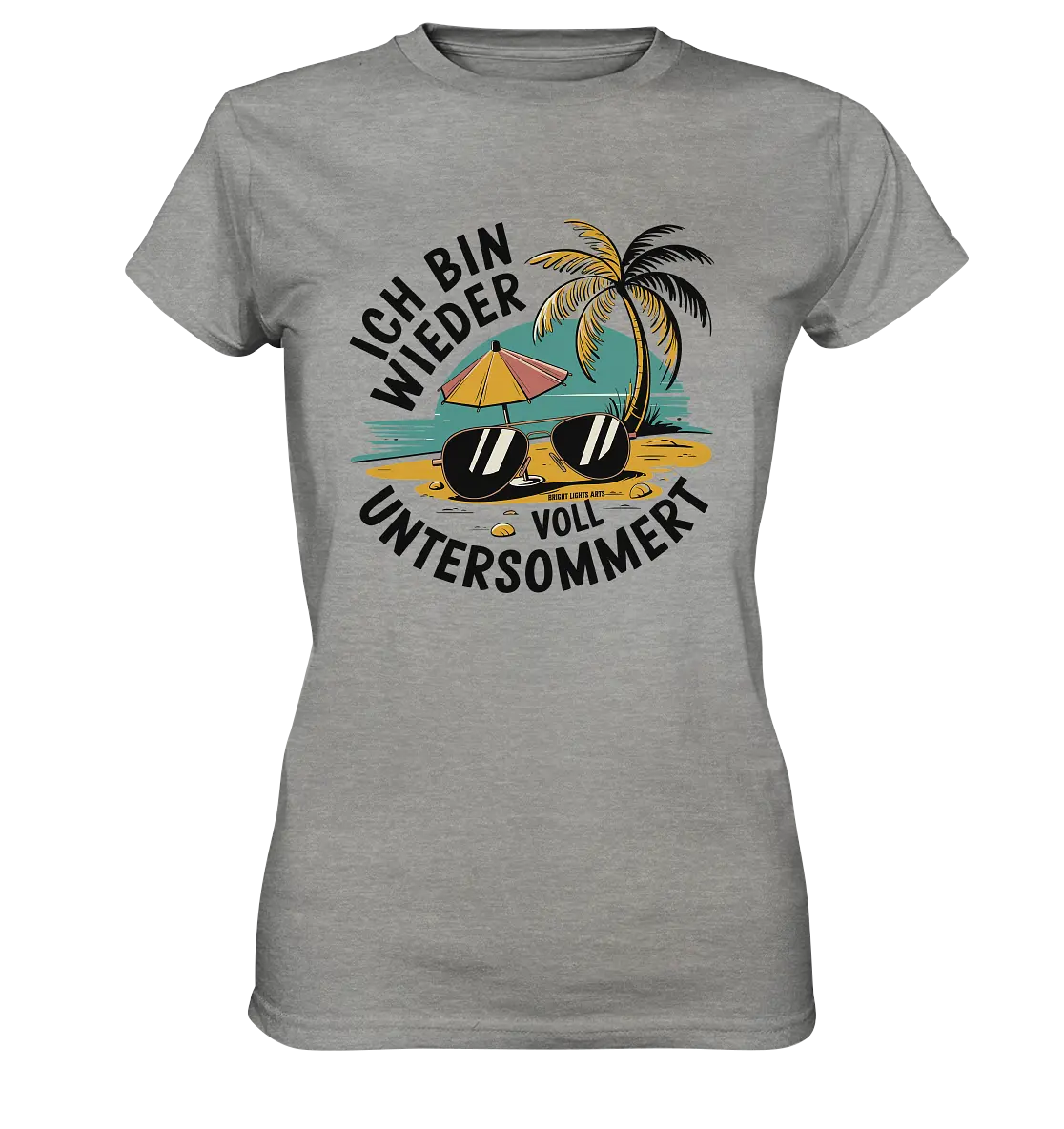 Ich bin wieder voll untersommert  Sommer und Strand - Ladies Premium Shirt Bright Lights Arts