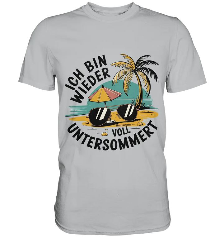 Ich bin wieder voll untersommert  Sommer und Strand - Premium Shirt Bright Lights Arts